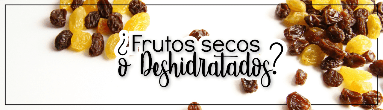 Frutos secos v/s deshidratados